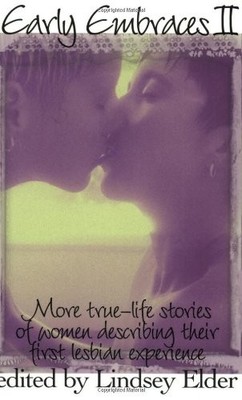 Early Embraces 2: More True-Life Stories of Women De...
