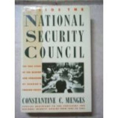 Inside the National Security Council: The True Story of the Making and Un - GOOD