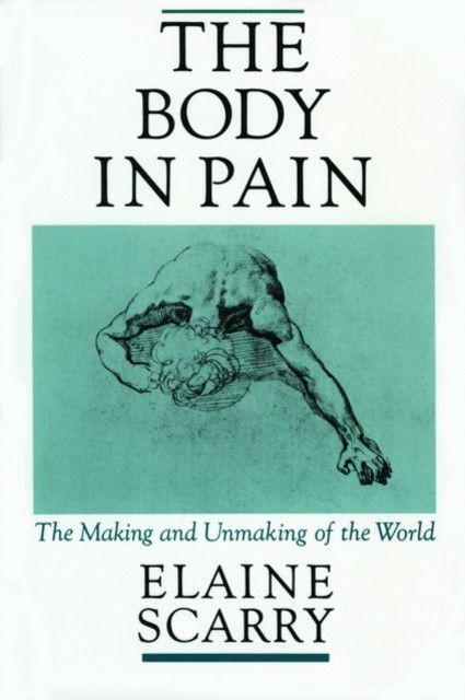 The Body in Pain: The Making and Unmaking of the World by Elaine Scarry | 2025 - Image 4