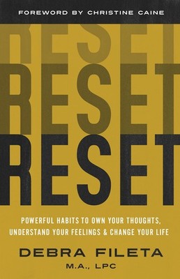Reset: Powerful Habits to Own Your Thoughts, Understand Your Feelings, and C...