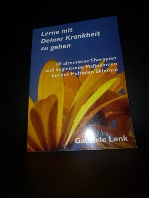 Lerne mit deiner Krankheit zu gehen Gabriele Lenk Multiple Sklerose  MS