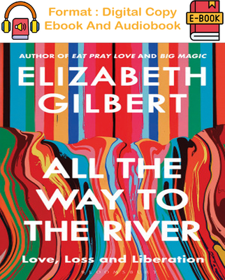 #ad All the Way to the River By Elizabeth Gilbert $5.99