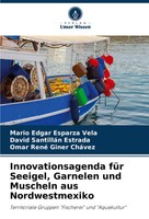 Mario Edgar Esparza Vela (U. A.) | Innovationsagenda FüR Seeigel, Garnelen...