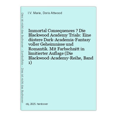 Immortal Consequences ? Die Blackwood Academy Trials: Eine düstere Dar 1521547-2
