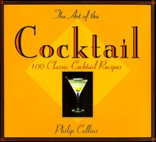 The Art of the Cocktail: 100 Classic Cocktail Recipes - Paperback - GOOD