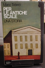 Per le antiche scale. Una storia Mario Tobino Mondadori 1972