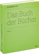 dOCUMENTA (13) Das Buch der Bücher. Katalog 1.3 Carolyn Christov-Bakargiev