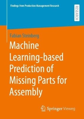 Machine Learning-based Prediction of Missing Parts for Assembly - 9783658450328