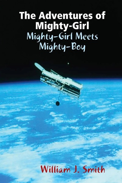 William J. Smith | The Adventures Of Mighty-Girl | Taschenbuch | Englisch (2012)-image