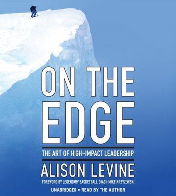 On the Edge: Leadership Lessons from Mount Everest and Other Extreme Environment