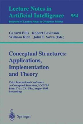 Conceptual Structures: Applications, Implementation and Theory: Third Internatio