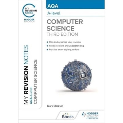 Mark Clarkson - My Revision Notes  AQA A-level Computer Science - Pape - H245z