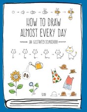 How to Draw Almost Every Day: An Illustrated S..., Kamo
