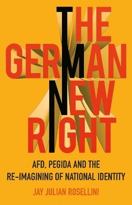 The German New Right - 9781787381407