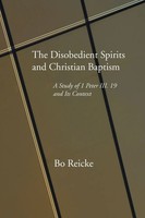 The Disobedient Spirits And Christian Baptism Bo Reicke Taschenbuch Englisch
