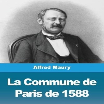 La Commune de Paris de 1588 Alfred Maury Paperback Prodinnova