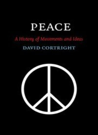 Peace: A History of Movements and Ideas. Cortright 9780521854023 New<|