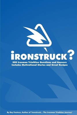 Ironstruck? 500 Ironman Triathlon Questions and Answers Ray Fauteux Taschenbuch