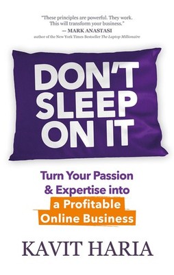 Don t Sleep on It: Turn Your Passion & Expertise into a Profitable Online ...