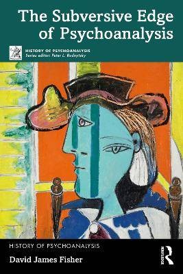 The Subversive Edge of Psychoanalysis, David James