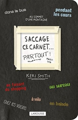Saccage ce carnet PARTOUT !: Créer, c'e..., Smith, Keri