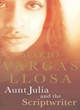 Aunt Julia and the Scriptwriter By  Mario Vargas Llosa, Helen Lane