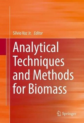 Analytical Techniques and Methods for Biomass by S?lvio Vaz Jr. (English) Hardco