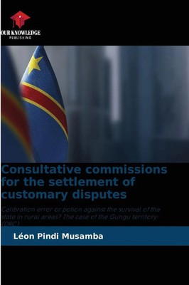 Léon Pindi Musamba | Consultative commissions for the settlement of customary...