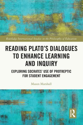 Mason Marshall | Reading Plato's Dialogues to Enhance Learning and Inquiry