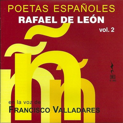 Francisco Valladares Poetas Españoles Rafael de Leon - Volumen 2 (CD)