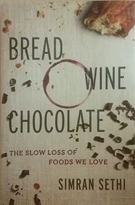 Bread, Wine, Chocolate: The Slow Loss..., Sethi, Simran