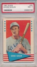 1961 FLEER #35 GOOSE GOSLIN - PSA  7 NM (SVSC)