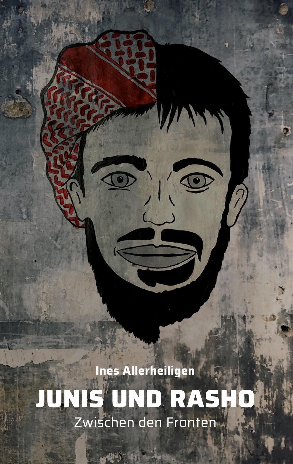 Junis Und Rasho Zwischen Den Fronten Ines Allerheiligen Taschenbuch