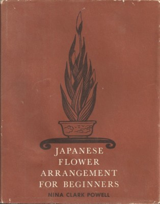 Japanese Flower Arrangement for Beginners Powell, Nina Clark