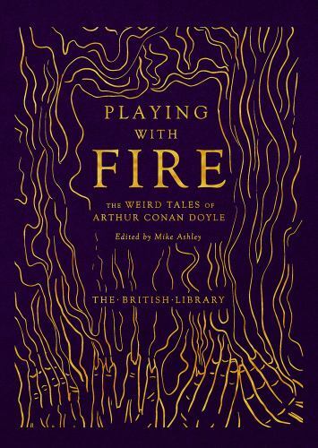 Playing with Fire : The Weird Tales of Arthur Conan Doyle by Arthur. Conan ...