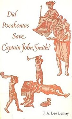 Did Pocahontas Save Captain John Smith? Hardcover J. A. Leo Lemay