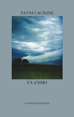 Buch - Nanni Cagnone - Ex Animo - La Fenestra Editrice