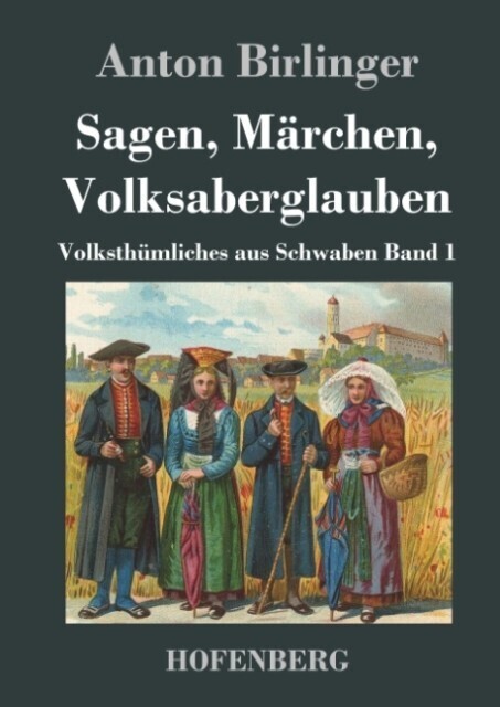 Thumbnail - Sagen, Märchen, Volksaberglauben | Anton Birlinger | Deutsch
