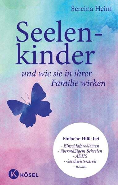 Seelenkinder Und Wie Sie In Ihrer Familie Wirken