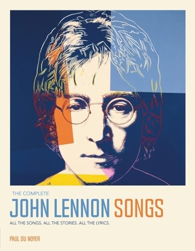 The Complete John Lennon Songs: All the Songs. All the... - Noyer, Paul Du