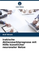 Araf Akram | Irakische Aktienmarktprognose Mit Hilfe KüNstlicher Neuronaler...