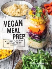 Vegan Meal Prep: A 5-Week Plan with 125 Rea- 0778806308, Robin Asbell, paperback