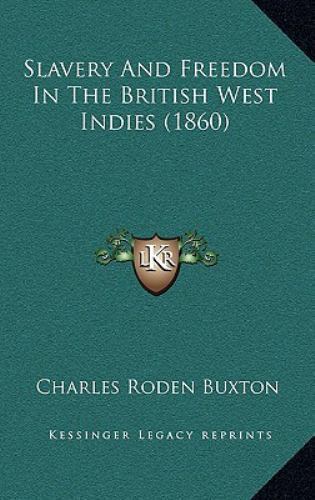 Slavery and Freedom in the British West Indies by Charles Roden Buxton ...