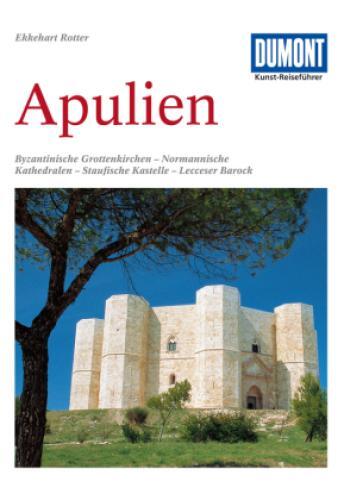 Thumbnail - Dumont Kunst-reiseführer Apulien Fahrten Zu Byzantinischen