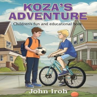 Koza's Adventure John Iroh Hardcover Maple Publishers Media > Boo