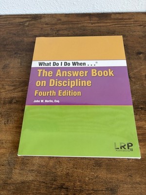 What Do I Do When...¬ The Answer Book on Discipline -- Fourth Edition.