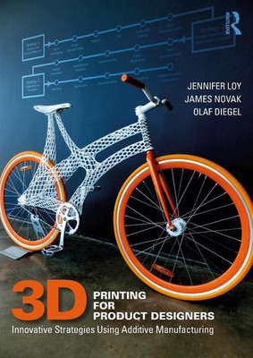 3D Printing for Product Designers: Innovative Strategies Using Additive Manufact