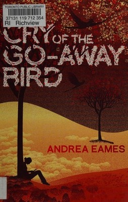 The Cry of the Go-Away Bird Andrea Eames