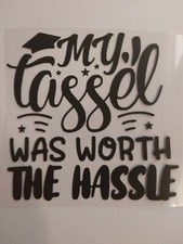 My Tassel Was Worth The Hassle Decal Graduation