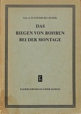 Ginsburg - Das Biegen von Rohren Rohrbiegerei Biegerei Technik Maschinen 1953